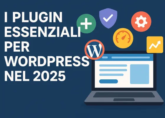 I plugin essenziali per WordPress nel 2025