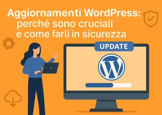 Aggiornamenti WordPress perche sono cruciali e come farli in sicurezza