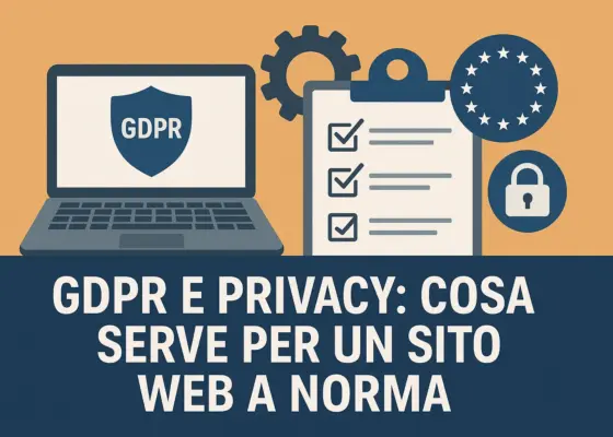 GDPR e privacy cosa serve per un sito web a norma